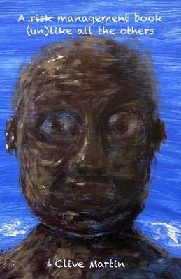 A risk management book unlike all the others by Martin, Clive