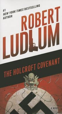 The Holcroft Covenant by Ludlum, Robert