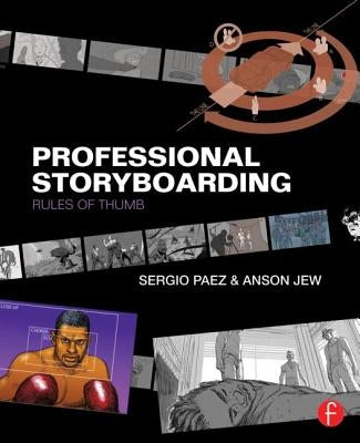 Professional Storyboarding: Rules of Thumb by Jew, Anson
