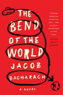 The Bend of the World by Bacharach, Jacob