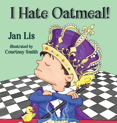 I Hate Oatmeal by Lis, Jan