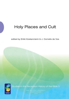 Holy Places and Cult by Koskenniemi, Erkki