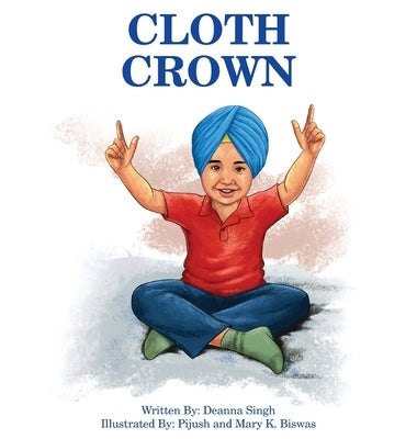 Cloth Crown by Singh, Deanna