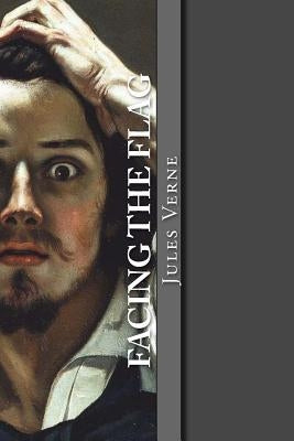 Facing the Flag by Verne, Jules