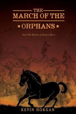 The March of the Orphans by Horgan, Kevin