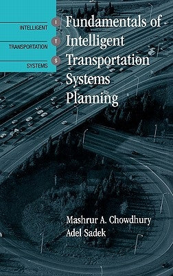 Its Fundamentals of Intelligent Transportation Systems Planning by Chowdhury, Mashrur A.
