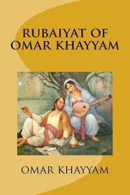 rubaiyat of omar khayyam by Khayyam, Omar