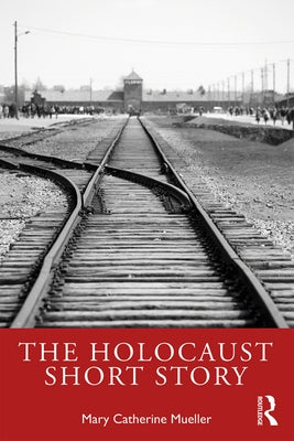 The Holocaust Short Story by Mueller, Mary Catherine