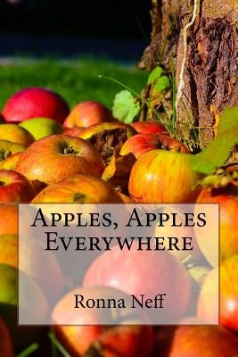 Apples, Apples Everywhere by Neff, Ronna L.