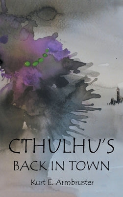 Cthulhu's Back in Town by Armbruster, Kurt E.
