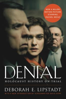 Denial: Holocaust History on Trial by Lipstadt, Deborah E.