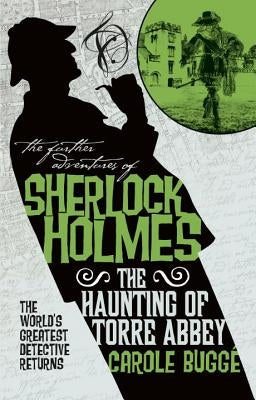 The Further Adventures of Sherlock Holmes - The Haunting of Torre Abbey by Bugge, Carole