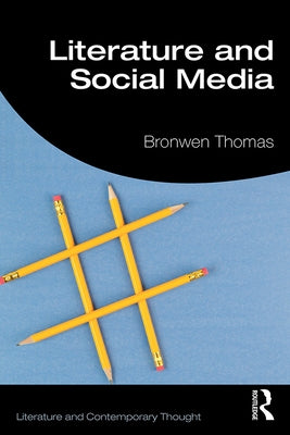 Literature and Social Media by Thomas, Bronwen