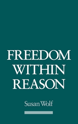 Freedom Within Reason by Wolf, Susan