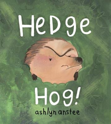 Hedgehog by Anstee, Ashlyn