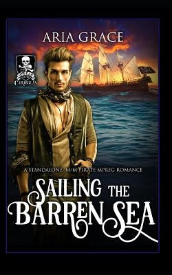 Sailing the Barren Sea: A Standalone M/M Pirate Mpreg Romance by Omegas of the Caribbean