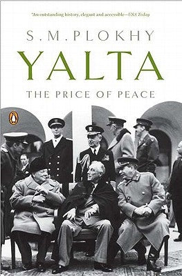 Yalta: The Price of Peace by Plokhy, Serhii