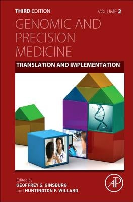 Genomic and Precision Medicine: Foundations, Translation, and Implementation by Ginsburg, Geoffrey S.