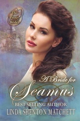 A Bride for Seamus by Shenton Matchett, Linda