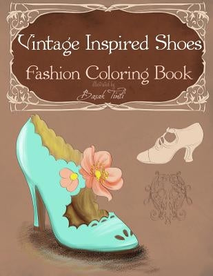 Vintage Inspired Shoes Fashion Coloring Book by Tinli, Basak