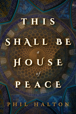 This Shall Be a House of Peace by Halton, Phil