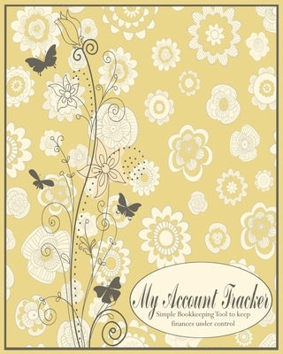 My Account Tracker Simple Bookkeeping Tool to Keep Finances under Control: personal account banking bookkeeping money tracker day expenditure by Books, Loumae