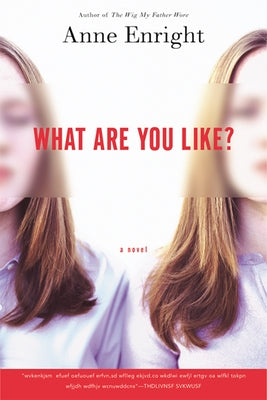 What Are You Like? by Enright, Anne