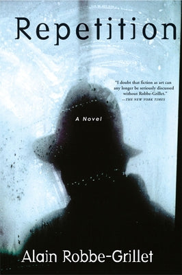 Repetition by Robbe-Grillet, Alain