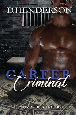 Career Criminal 1 by Henderson, D.