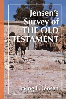 Jensen's Survey of the Old Testament by Jensen, Irving L.