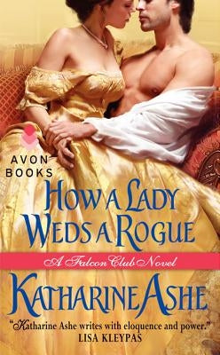 How a Lady Weds a Rogue by Ashe, Katharine