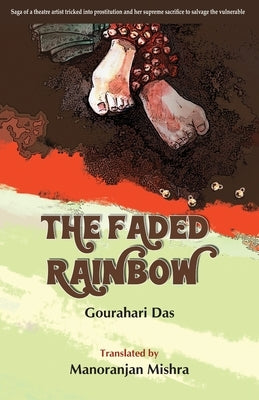 The Faded Rainbow by Das, Gourahari