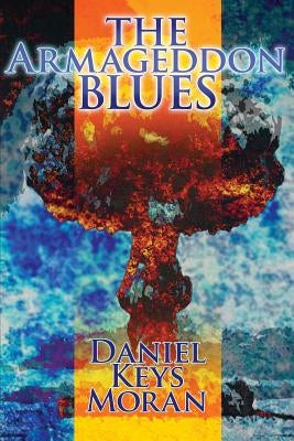 The Armageddon Blues by Moran, Daniel Keys