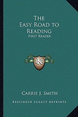 The Easy Road to Reading: First Reader by Smith, Carrie J.