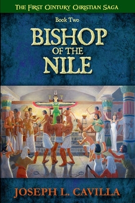 Bishop Of The Nile: A Catholic Christian Novel by Cavilla, Joseph L.