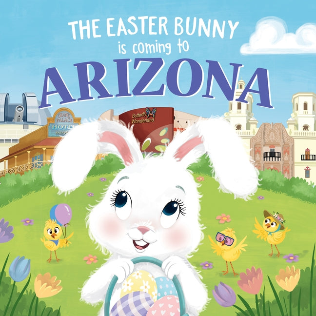 The Easter Bunny Is Coming to Arizona by James, Eric