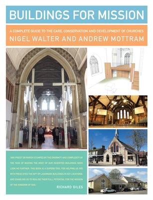 Buildings for Mission: A Complete Guide to the Care, Conservation and Development of Churches by Walter, Nigel