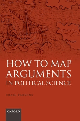 How to Map Arguments in Political Science (Paperback) by Parsons, Craig