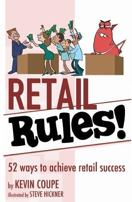 Retail Rules!: 52 ways to achieve retail success by Coupe, Kevin