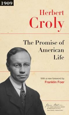 The Promise of American Life: Updated Edition by Croly, Herbert