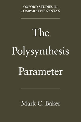 The Polysynthesis Parameter by Baker, Mark C.