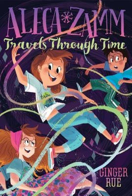Aleca Zamm Travels Through Time by Rue, Ginger