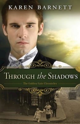 Through the Shadows: The Golden Gate Chronicles by Barnett, Karen