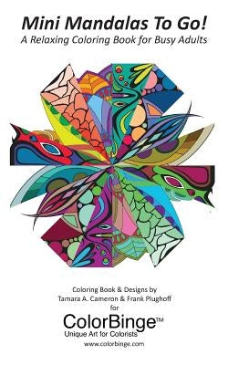 Mini Mandalas To Go! A Relaxing Coloring Book for Busy Adults: A Coloring Book for Adults from ColorBinge by Plughoff, Frank