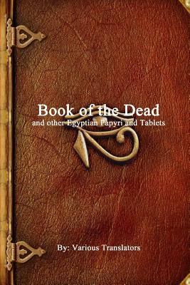 Book of the Dead and other Egyptian Papyri and Tablets by Various