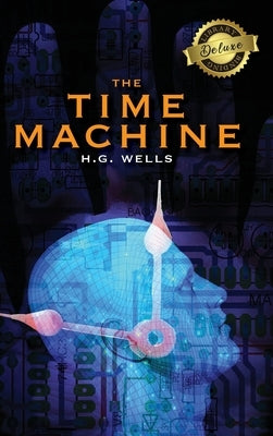 The Time Machine (Deluxe Library Binding) by Wells, H. G.