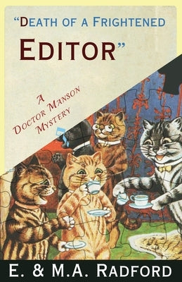 Death of a Frightened Editor: A Golden Age Mystery by Radford, E. &. M. a.