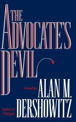 The Advocate's Devil by Dershowitz, Alan M.