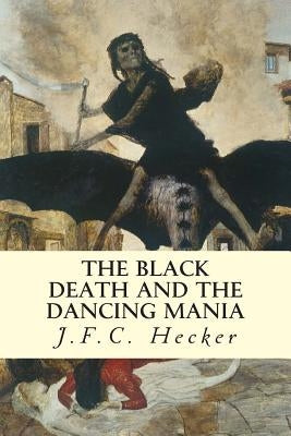 The Black Death and The Dancing Mania by Guy Babington, Benjamin
