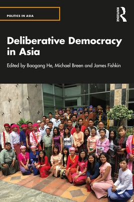 Deliberative Democracy in Asia by He, Baogang